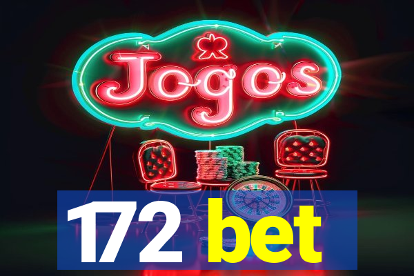 172 bet